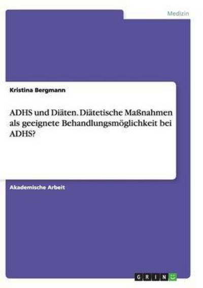 Cover for Bergmann · ADHS und Diäten. Diätetische M (Bog) (2017)