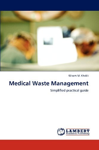 Cover for Wisam M. Khalili · Medical Waste Management: Simplified Practical Guide (Paperback Book) (2012)