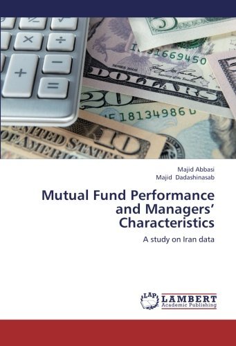 Mutual Fund Performance and Managers' Characteristics: a Study on Iran Data - Majid Dadashinasab - Libros - LAP LAMBERT Academic Publishing - 9783659299858 - 12 de noviembre de 2012