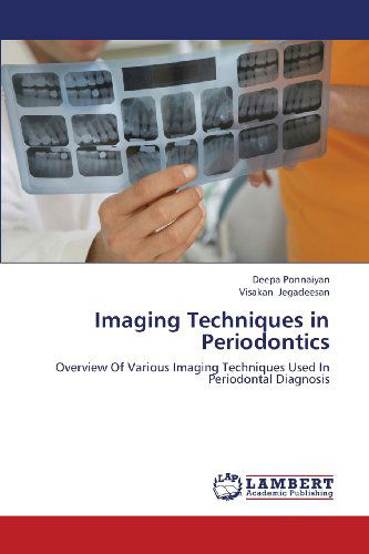 Cover for Visakan Jegadeesan · Imaging Techniques in Periodontics: Overview of Various Imaging Techniques Used in Periodontal Diagnosis (Pocketbok) (2013)