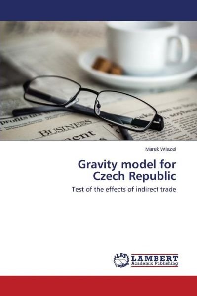Cover for Wlazel Marek · Gravity Model for Czech Republic (Pocketbok) (2015)