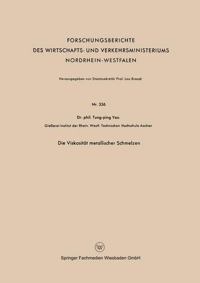 Cover for Tung-Ping Yao · Die Viskositat Metallischer Schmelzen - Forschungsberichte Des Wirtschafts- Und Verkehrsministeriums (Paperback Book) [1956 edition] (1956)