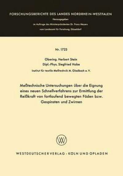 Cover for Herbert Stein · Messtechnische Untersuchungen UEber Die Eignung Eines Neuen Schnellverfahrens Zur Ermittlung Der Reisskraft Von Fortlaufend Bewegten Faden Bzw. Gespinsten Und Zwirnen - Forschungsberichte Des Landes Nordrhein-Westfalen (Pocketbok) [1966 edition] (1966)