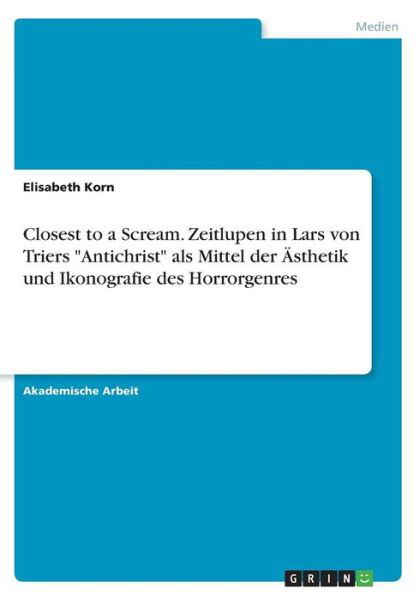Cover for Korn · Closest to a Scream. Zeitlupen in (Bok)