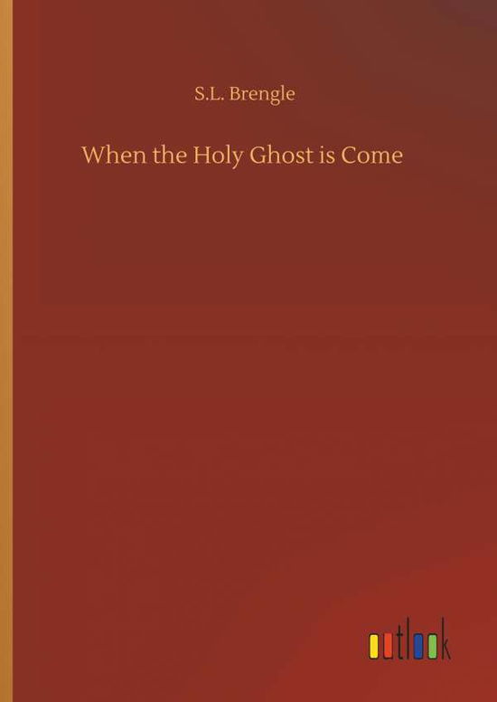 Cover for Brengle · When the Holy Ghost is Come (Book) (2019)