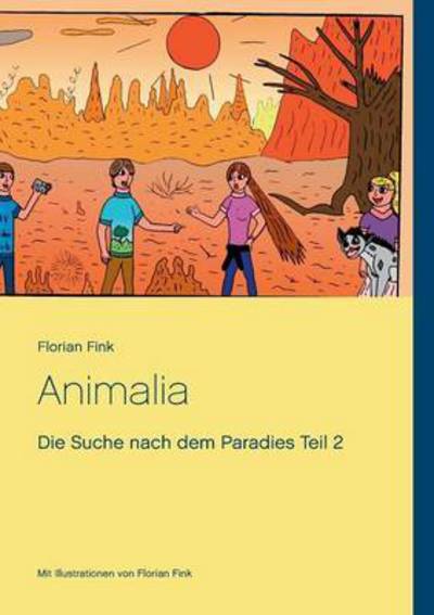 Cover for Florian Fink · Animalia: Die Suche nach dem Paradies Teil 2 (Pocketbok) (2015)