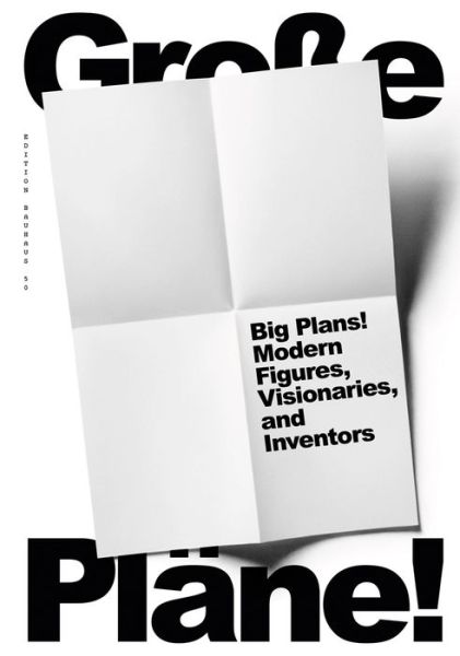 Cover for Beat Wyss · Big Plans: Modern Figures, Visionaries and Inventors (Hardcover Book) (2016)