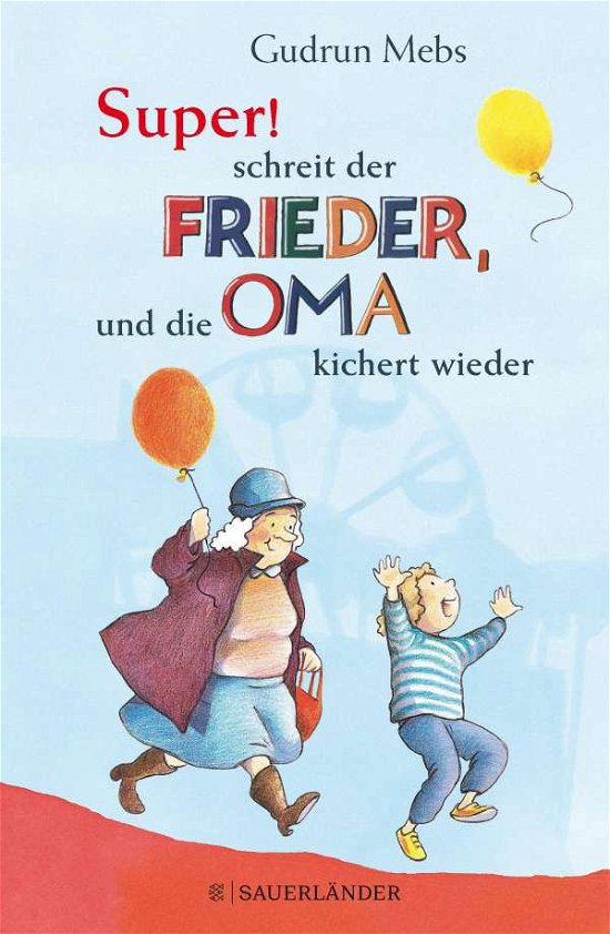 Cover for Gudrun Mebs · Super , schreit der Frieder, und die Oma kichert wieder (Hardcover Book) (2018)