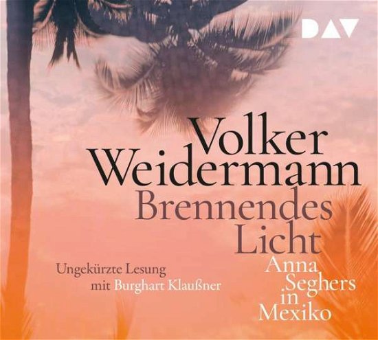 Cover for Volker Weidermann · Brennendes Licht. Anna Seghers (CD)