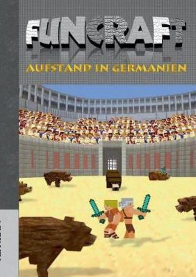 Cover for Taane · Funcraft - Aufstand in Germanien (Buch) (2017)