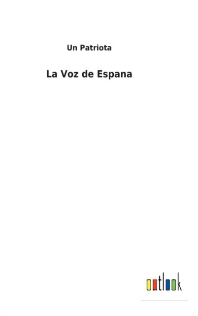 Cover for Un Patriota · La Voz de Espana (Inbunden Bok) (2022)