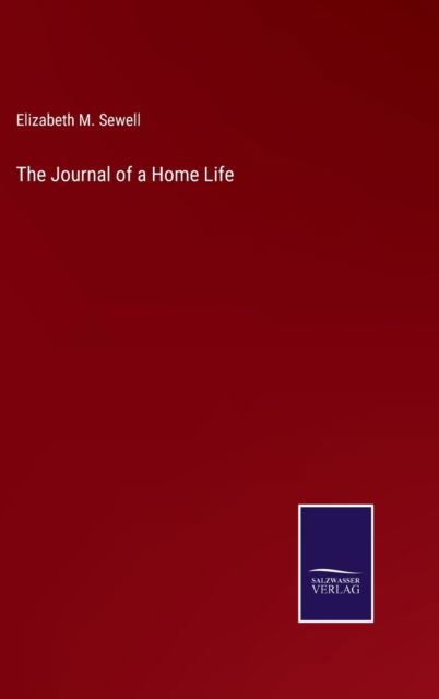 Cover for Elizabeth M. Sewell · The Journal of a Home Life (Hardcover Book) (2022)
