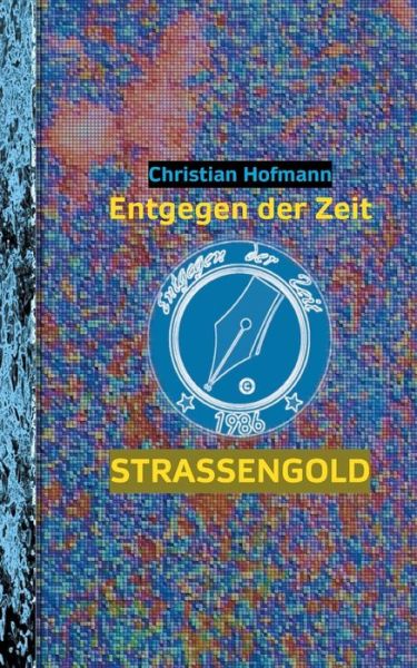 Cover for Christian Hofmann · Strassengold: Entgegen der Zeit (Paperback Book) (2021)