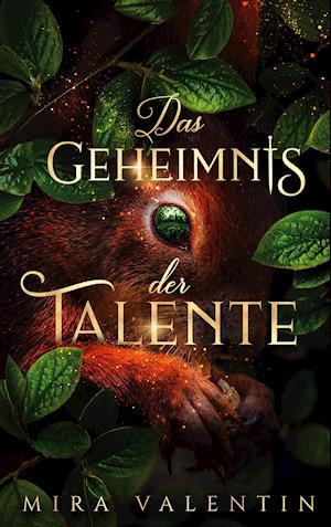 Cover for Mira Valentin · Das Geheimnis der Talente (Hardcover Book) (2021)