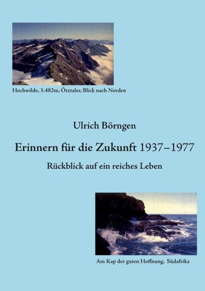 Cover for Ulrich Boerngen · Erinnern fur die Zukunft 1937 - 1977: Ruckblick auf ein reiches Leben (Taschenbuch) (2021)