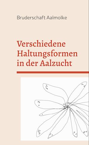 Cover for Bruderschaft Aalmolke · Verschiedene Haltungsformen in der Aalzucht (Hardcover Book) (2022)