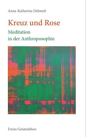 Cover for Anna-Katharina Dehmelt · Kreuz und Rose (Bok) (2023)