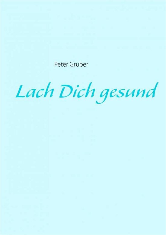 Cover for Gruber · Lach Dich gesund (Bok) [German edition] (2016)