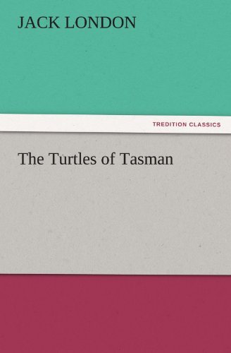 Cover for Jack London · The Turtles of Tasman (Tredition Classics) (Paperback Book) (2011)