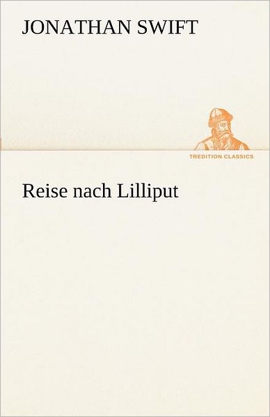 Cover for Jonathan Swift · Reise Nach Lilliput (Tredition Classics) (German Edition) (Paperback Book) [German edition] (2012)