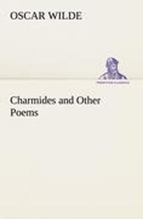 Charmides and Other Poems (Tredition Classics) - Oscar Wilde - Boeken - tredition - 9783849184858 - 12 januari 2013