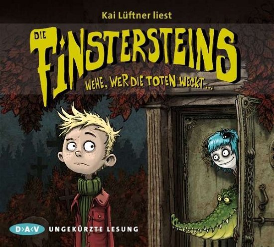 Cover for Kai Lüftner · Die Finstersteins ? Teil 1: Wehe,wer Die Toten W (Book) (2016)