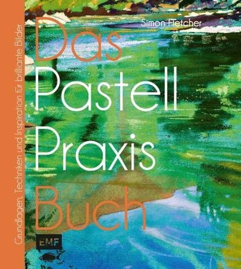 Cover for Fletcher · Das Pastell-Praxisbuch (Bog)