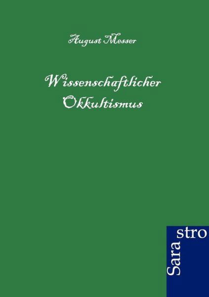 Cover for August Messer · Wissenschaftlicher Okkultismus (Paperback Book) [German edition] (2012)