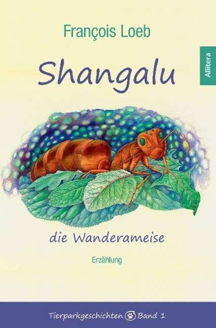 Cover for Loeb · Shangalu, die Wanderameise (Buch)