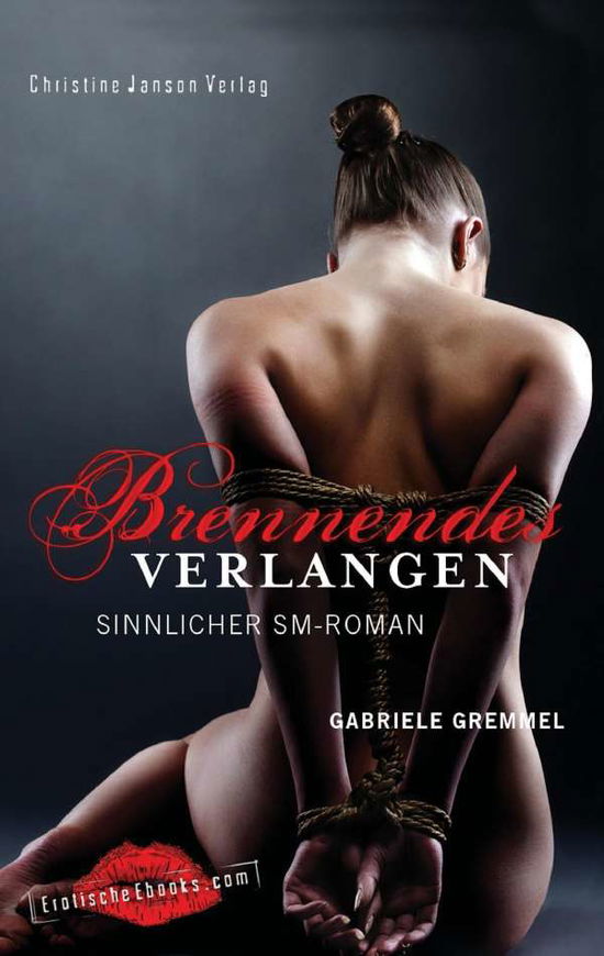 Cover for Gremmel · Brennendes Verlangen: Sinnliche (Book)