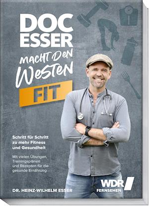 Doc Esser macht den Westen fit - Heinz-WIlhelm Esser - Książki - Becker Joest Volk Verlag - 9783954532858 - 16 grudnia 2022