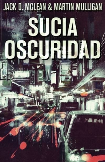 Cover for Martin D Mulligan · Sucia Oscuridad (Paperback Book) [Edicion Estandar de Bolsillo edition] (2021)