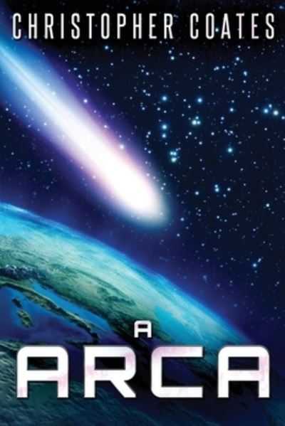 A Arca - Christopher Coates - Livros - Next Chapter Circle - 9784867510858 - 7 de julho de 2021