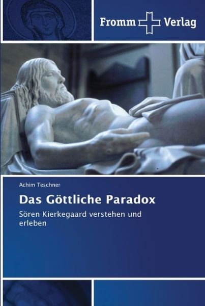 Cover for Teschner · Das Göttliche Paradox (Book) (2018)
