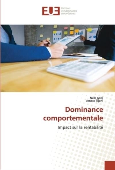 Dominance comportementale - Ncib Adel - Bøger - Éditions universitaires européennes - 9786202537858 - 31. juli 2020
