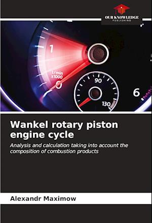 Cover for Alexandr Maximow · Wankel rotary piston engine cycle (Paperback Book) (2021)