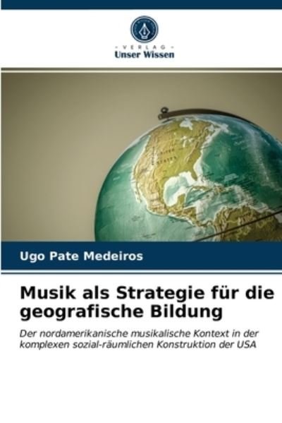 Cover for Ugo Pate Medeiros · Musik als Strategie fur die geografische Bildung (Taschenbuch) (2021)