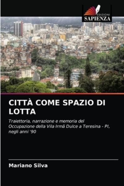 Cover for Mariano Silva · Citta Come Spazio Di Lotta (Paperback Book) (2021)