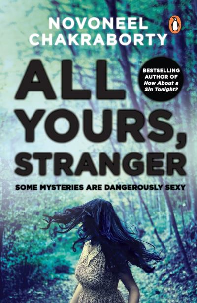 Cover for Novoneel Chakraborty · All Yours, Stranger: Some Mysteries Are Dangerously Sexy (Paperback Book) (2015)