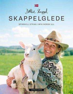 Cover for Dorthe Skappel · Skappelglede : spinnvill strikk i myk norsk ull (Inbunden Bok) (2022)