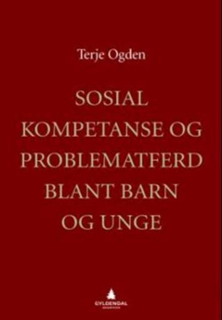 Cover for Terje Ogden · Sosial kompetanse og problematferd blant barn og unge (Taschenbuch) (2015)