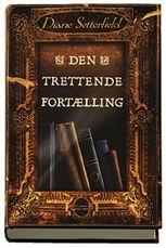 Cover for Diane Setterfield · Den trettende fortælling (Bound Book) [1st edition] [Indbundet] (2007)