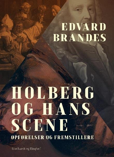 Cover for Edvard Brandes · Holberg og hans scene. Opførelser og fremstillere (Sewn Spine Book) [2nd edition] (2017)
