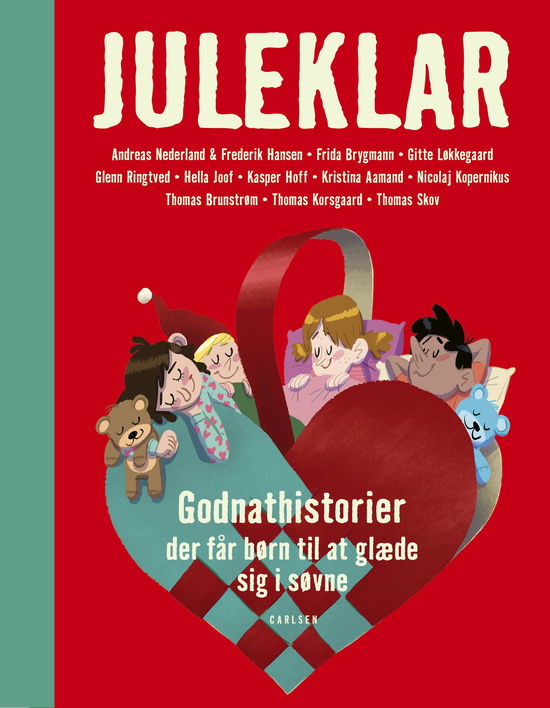 Cover for CARLSEN; Glenn Ringtved; Gitte Løkkegaard; Thomas Brunstrøm; Andreas Nederland; Kasper Hoff; Hella Joof; Frederik Hansen; Thomas Korsgaard; Kristina Aamand; Thorbjørn Christoffersen; Frida Brygmann; Nicolaj Kopernikus; Thomas Skov · Juleklar - Godnathistorier der får børn til at glæde sig i søvne (Bound Book) [1th edição] (2020)