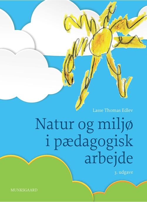 Cover for Lasse Thomas Edlev · Natur og miljø i pædagogisk arbejde (Sewn Spine Book) [3. Painos] (2015)