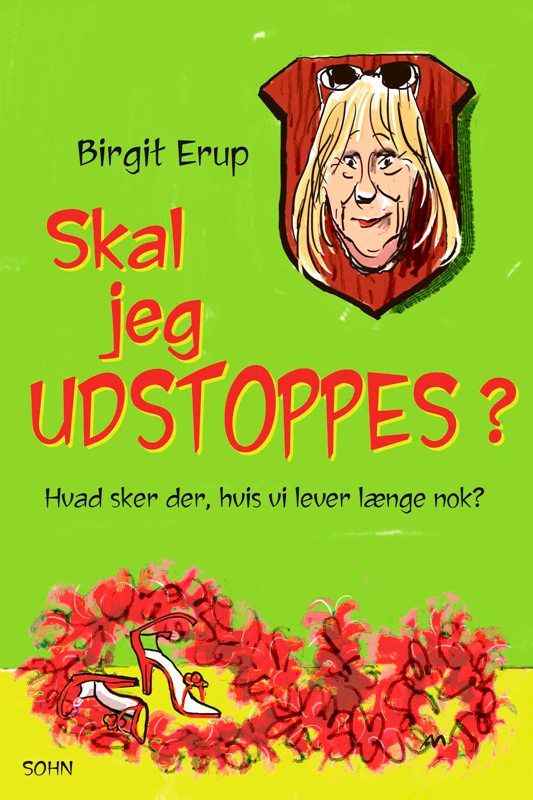 Cover for Birgit Erup · Skal jeg udstoppes? (Heftet bok) [1. utgave] (2013)