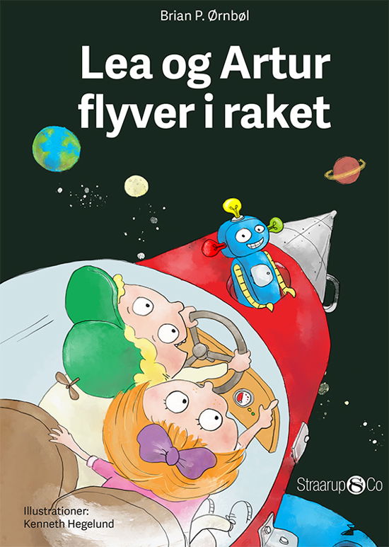 Cover for Brian P. Ørnbøl · Lea og Artur: Lea og Artur flyver i raket (Hardcover Book) [1. Painos] (2018)