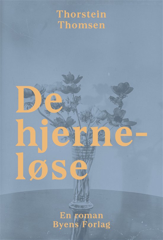 Cover for Thorstein Thomsen · De hjerneløse (Sewn Spine Book) [1st edition] (2019)