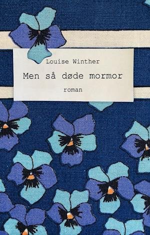 Cover for Louise Winther · Men så døde mormor (Sewn Spine Book) [1st edition] (2021)