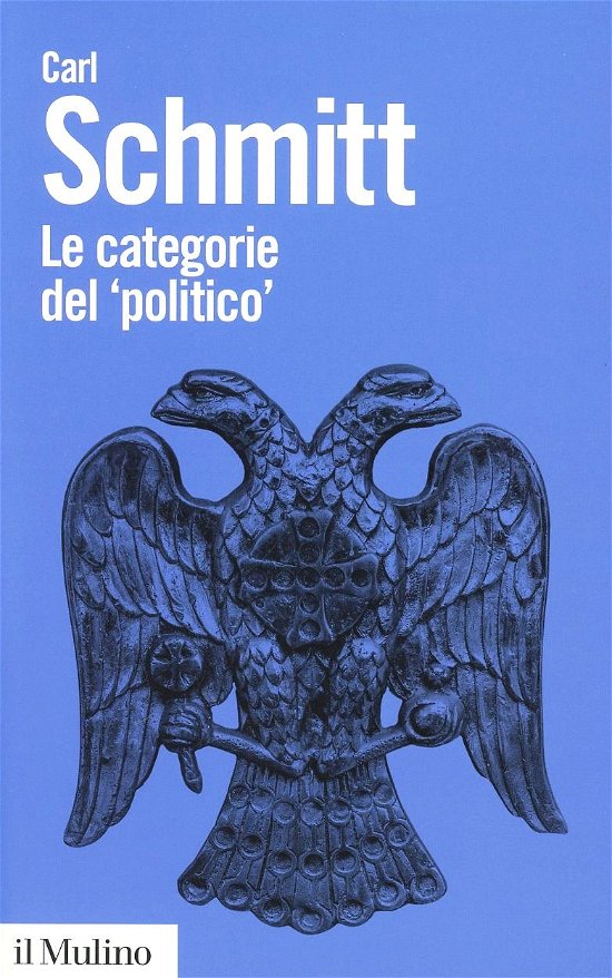 Cover for Carl Schmitt · Le Categorie Del -Politico (Bog)